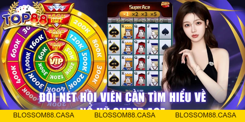 Super Ace TOP88 - Game Nổ Hũ Đổi Thưởng Ăn Khách Nhất