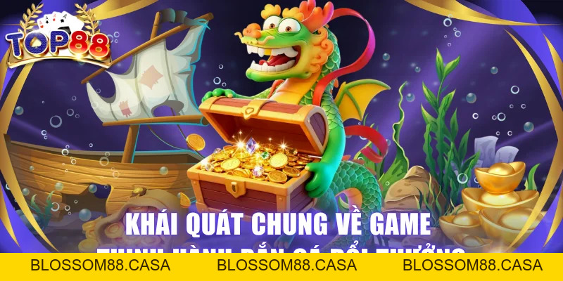 Bắn Cá Đổi Thưởng - Chiến Lược Thắng Hũ Lớn Tại TOP88