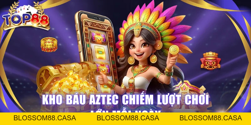 Kho Báu Aztec TOP88 - Chinh Phục Jackpot, Nổ Bạc Đã Tay