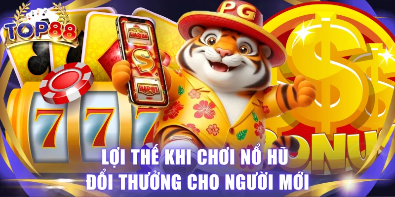 Nổ Hũ Đổi Thưởng - Mẹo Trúng Jackpot Tiền Tỷ Tại TOP88