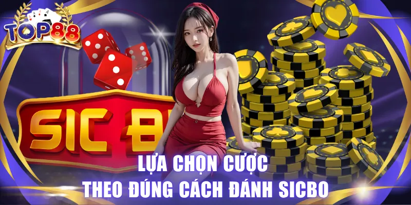 Cách Đánh Sicbo TOP88 - Hướng Dẫn Nhanh Từ Chuyên Gia