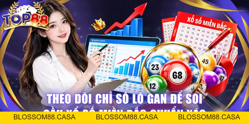 Soi Cầu Xổ Số Miền Bắc - Bí Quyết Chốt Số Từ Cao Thủ TOP88