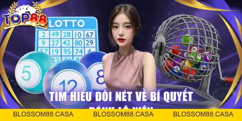 Bí Quyết Đánh Lô Xiên Chuẩn Xác 100% Rinh Tài Lộc Đầy Ví